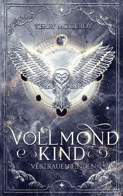Cover der Fantasy-Roman „Vollmondkind – Vertrauen finden“ mit weißer Eule und goldenen Mondphasen